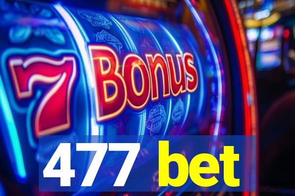 477 bet